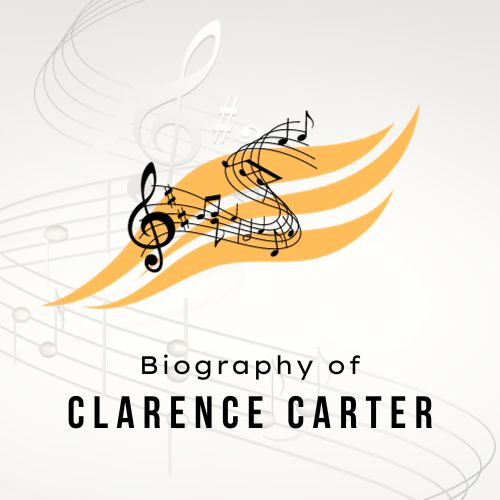 Biography of Clarence Carter