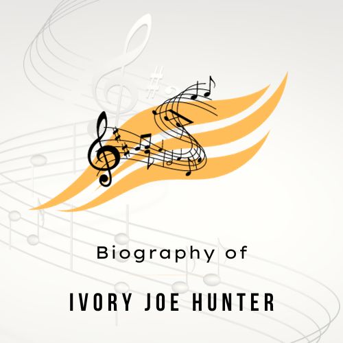 Biography of Ivory Joe Hunter