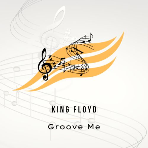 King Floyd - "Groove Me"