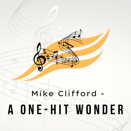 Mike Clifford - A One-Hit Wonder