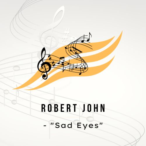Robert John - "Sad Eyes"