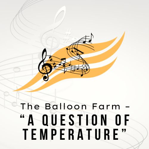 The Balloon Farm A Question of Temperature