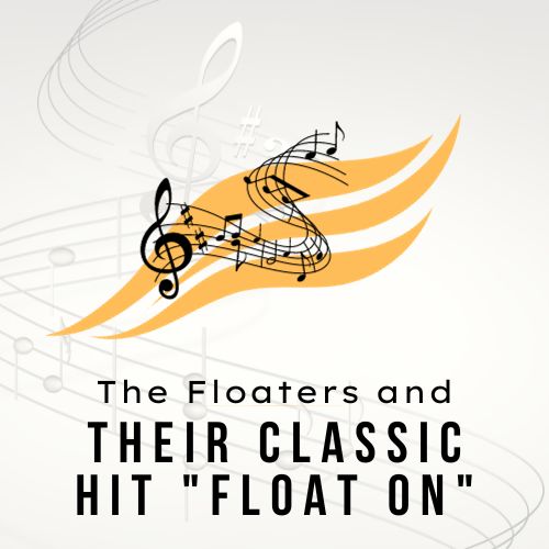The Floaters and Their Classic Hit Float On