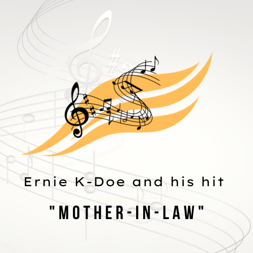 Ernie K Doe and his hit Mother in Law