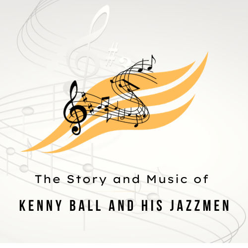 The Story and Music of Kenny Ball and His Jazzmen