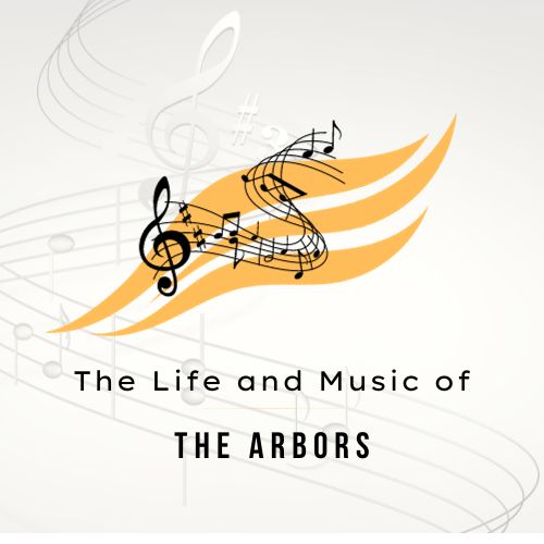 The Life and Music of The Arbors