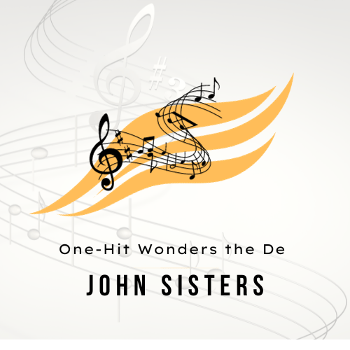One-Hit Wonders the De John Sisters