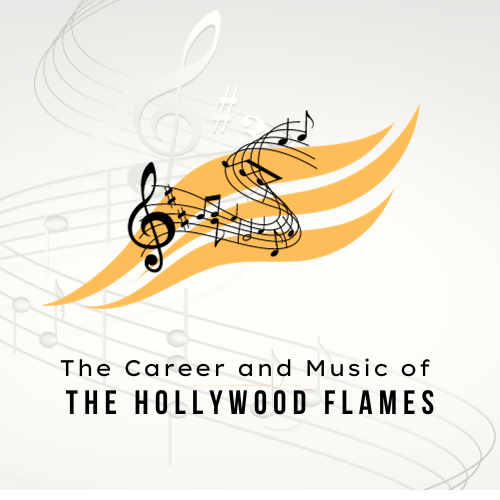 The Career and Music of The Hollywood Flames