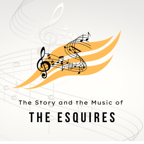 The Story and the Music of The Esquires
