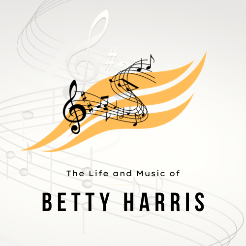The Life and Music of Betty Harris