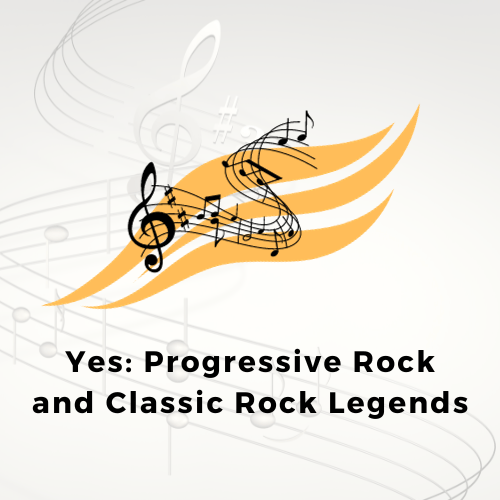 Yes: Progressive Rock and Classic Rock Legends