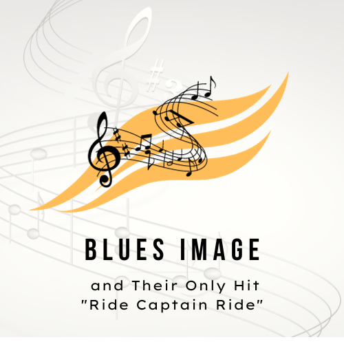 Blues Image and Their Only Hit Ride Captain Ride
