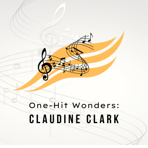 One-Hit Wonders Claudine Clark
