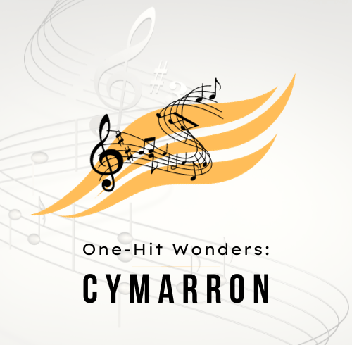 One-Hit Wonders Cymarron