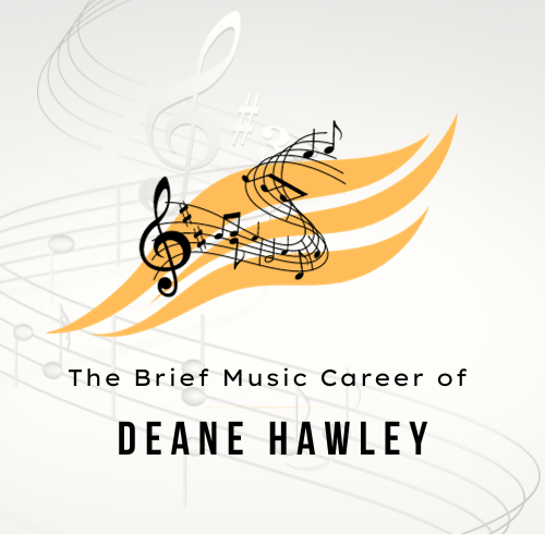 The Brief Music Career of Deane Hawley