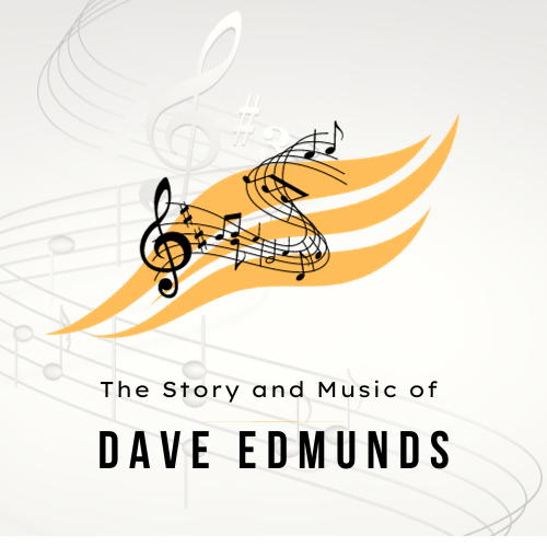 The Story and Music of Dave Edmunds
