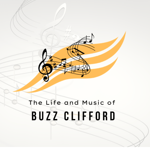 The Life and Music of Buzz Clifford