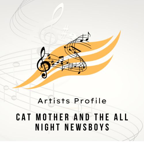 Artists Profile Cat Mother and the All Night Newsboys