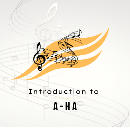 Introduction to A-Ha