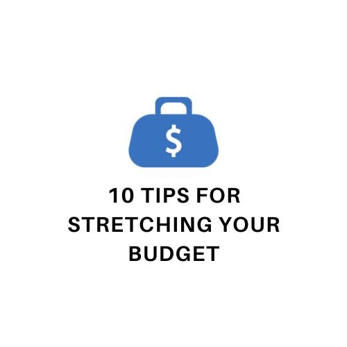 10 Tips for Stretching Your Budget