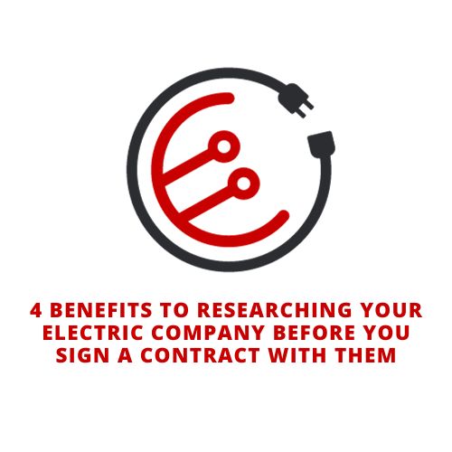 4 benefits to researching your electric company before you sign a contract with them