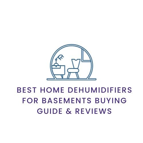 Best Home Dehumidifiers for Basements Buying Guide & Reviews
