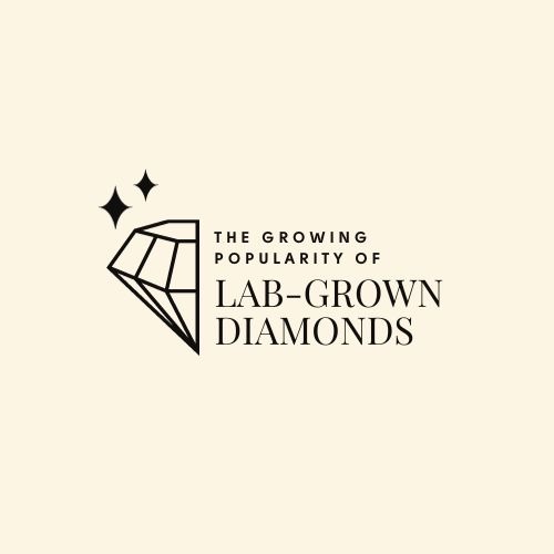 The Growing Popularity of Lab-Grown Diamonds