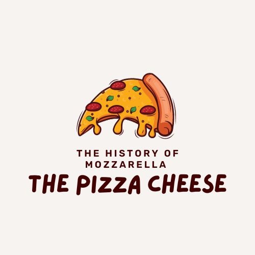 The History of Mozzarella - the Pizza Cheese