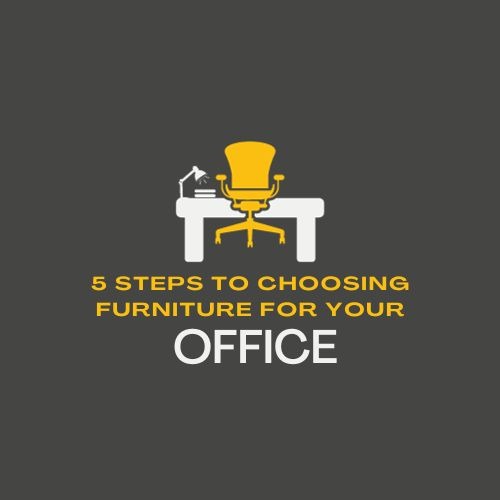 5 Steps to Choosing Furniture for Your Office
