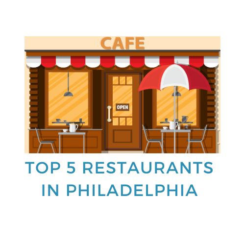 Top 5 Restaurants in Philadelphia