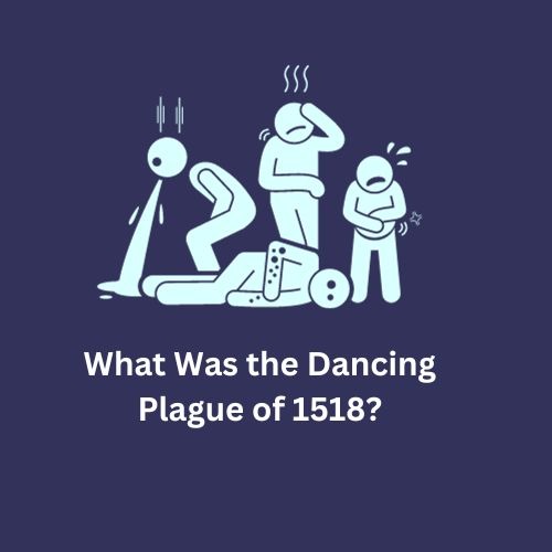 What Was the Dancing Plague of 1518?