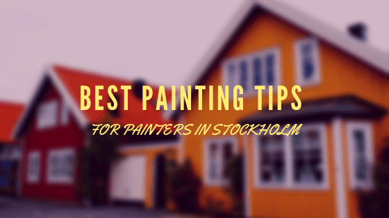 Best Painting Tips for Painters in Stockholm