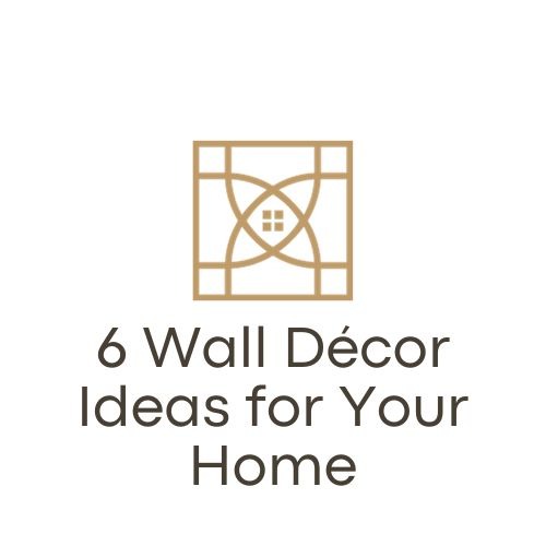 6 Wall Décor Ideas for Your Home