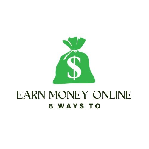 8 Ways to Earn Money Online