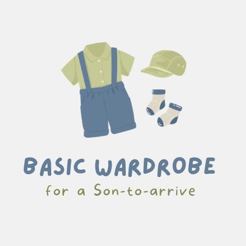 Basic Wardrobe for a Son-to-arrive