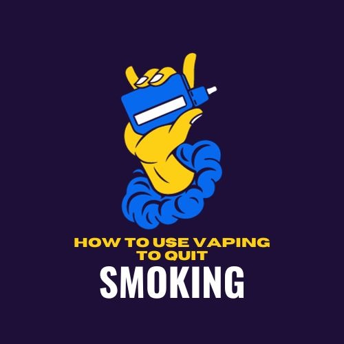 How to Use Vaping to Quit Smoking