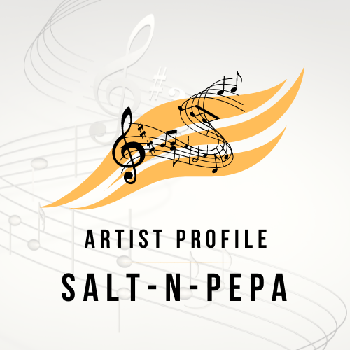 Artist Profile: Salt-N-Pepa
