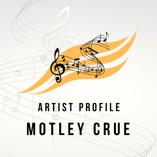 Artist Profile: Motley Crue