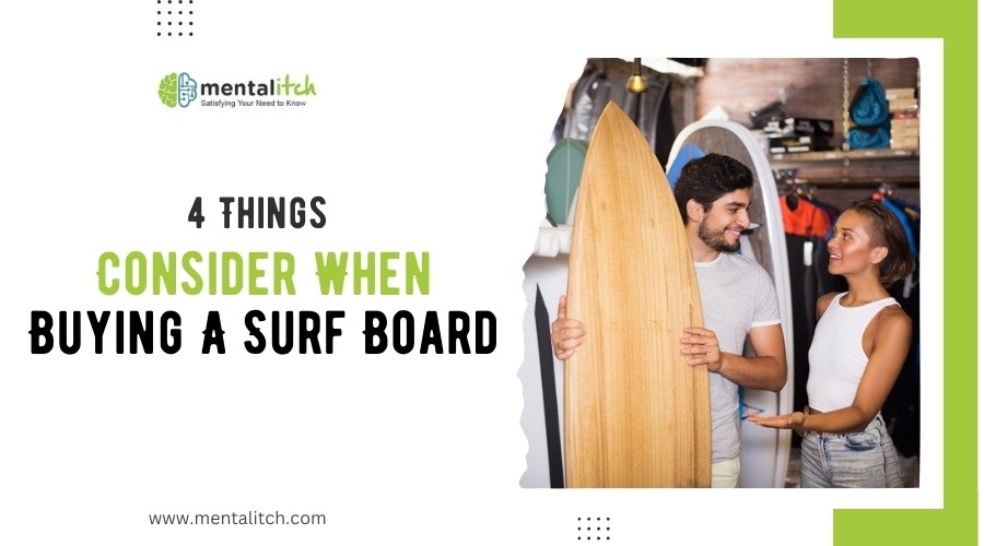 4 Things to Consider When Buying A Surf Board