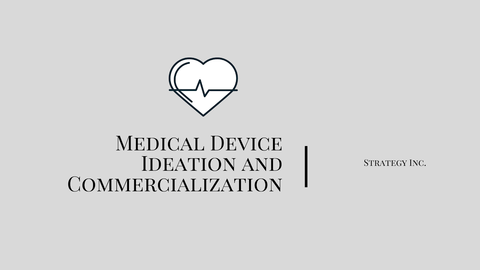 Medical Device Ideation and Commercialization