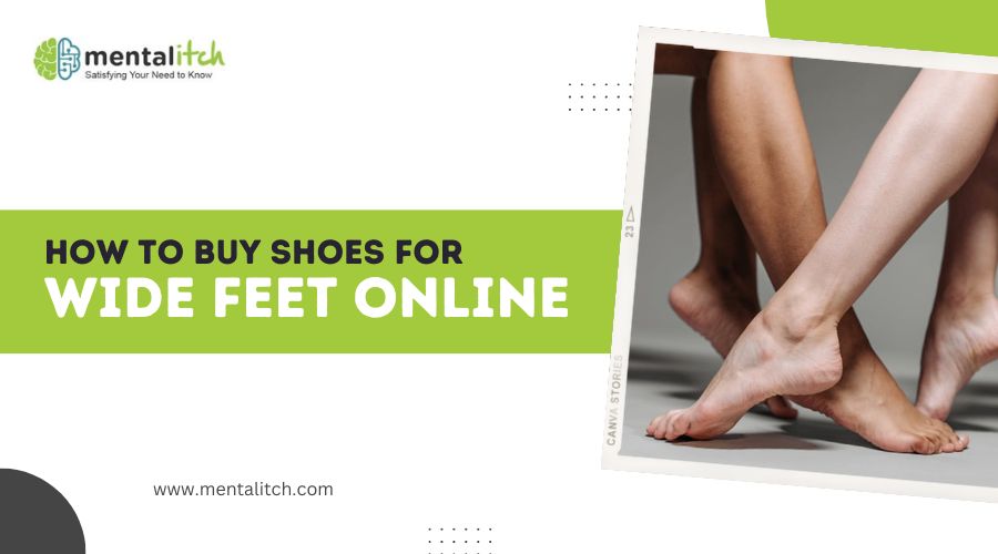 How To Buy Shoes for Wide Feet Online