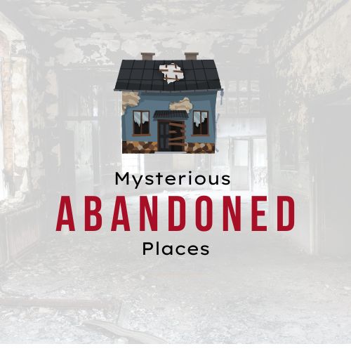 Mysterious Abandoned Places