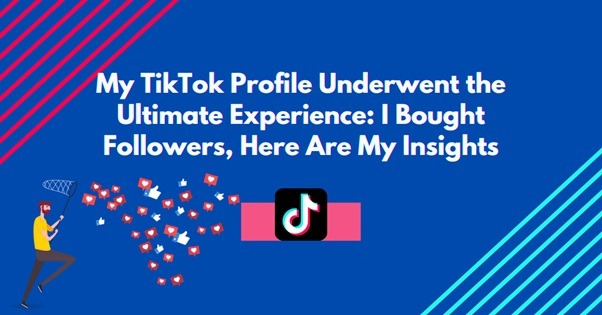 My TikTok Profile Underwent the Ultimate Experience I Bought Followers, Here Are My Insights