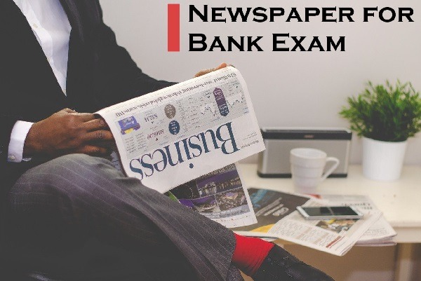 Why Should You Read Newspaper for Bank Exam Preparation