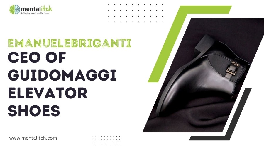 EmanueleBriganti CEO of GuidoMaggi Elevator Shoes