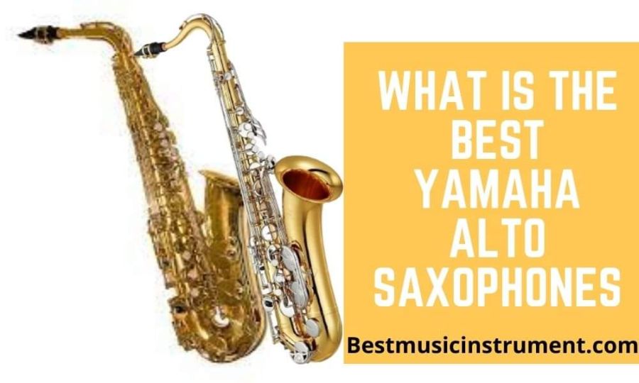 What is the best Yamaha Alto Saxophones??