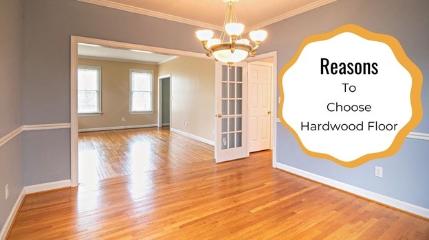 5 Reasons to Choose Hardwood Flooring For Home
