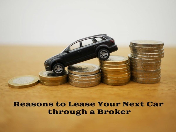 4 Reasons to Lease Your Next Car through a Broker