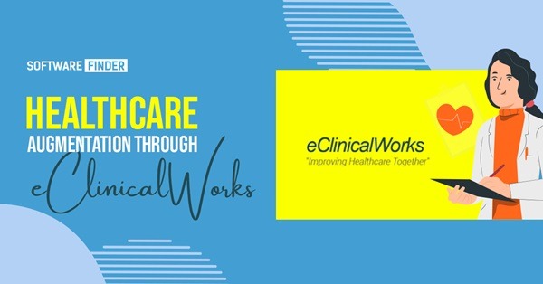 Healthcare Augmentation through eClinicalWorks EMR Software