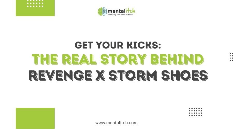 Get Your Kicks: The Real Story Behind Revenge X Storm Shoes